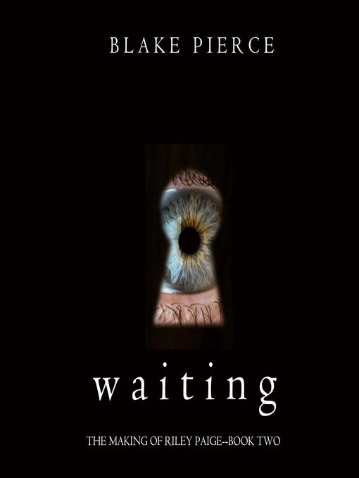 Title details for Waiting by Blake Pierce - Available